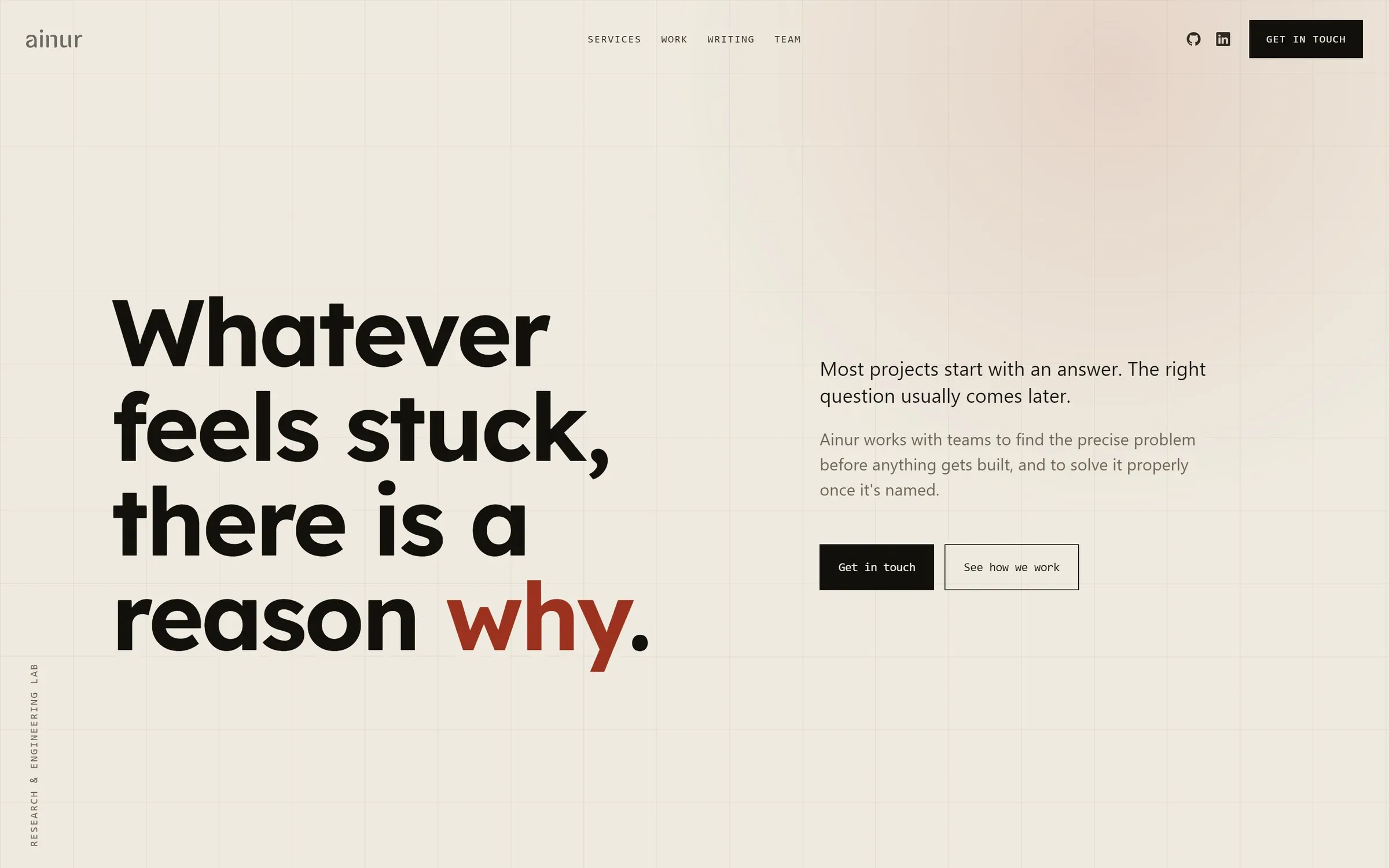 The Ainur site hero: a warm off-white page with the headline Whatever feels stuck, there is a reason why, the word why set in rust red, beside a short paragraph and Get in touch and See how we work buttons.